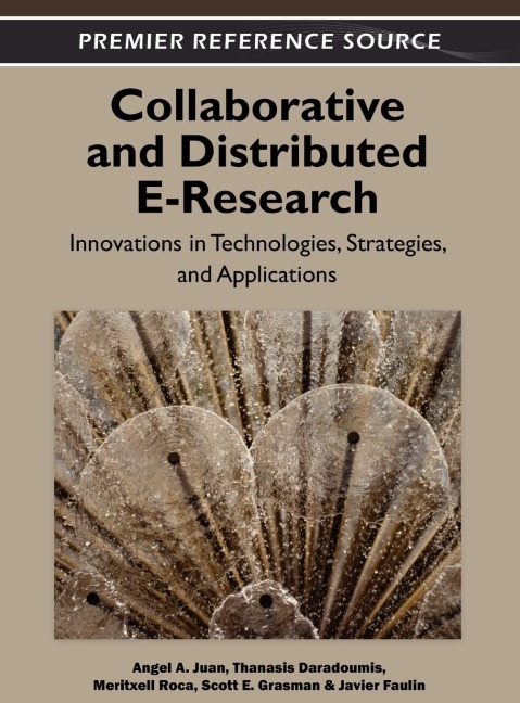 Collaborative and Distributed E-Research: Innovations in Technologies, Strategies and Applications