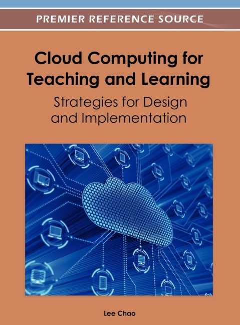 Cloud Computing for Teaching and Learning: Strategies for Design and Implementation