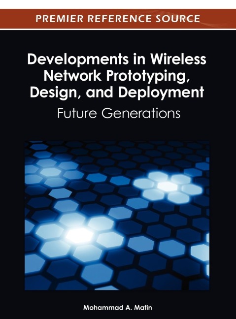 Developments in Wireless Network Prototyping, Design, and Deployment: Future Generations