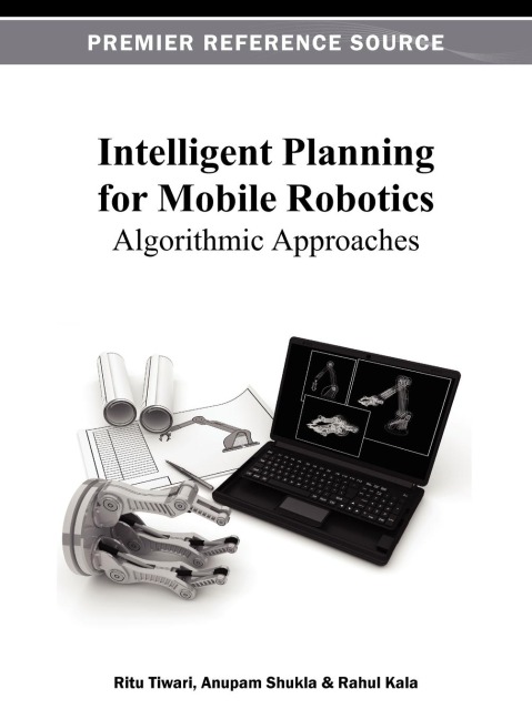 Intelligent Planning for Mobile Robotics: Algorithmic Approaches