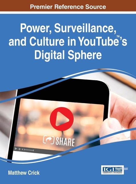 Power, Surveillance, and Culture in YouTube(TM)s Digital Sphere