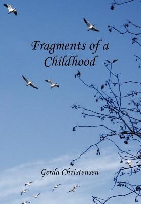 Fragments of a Childhood: In Memory of My Mother and Grandparents