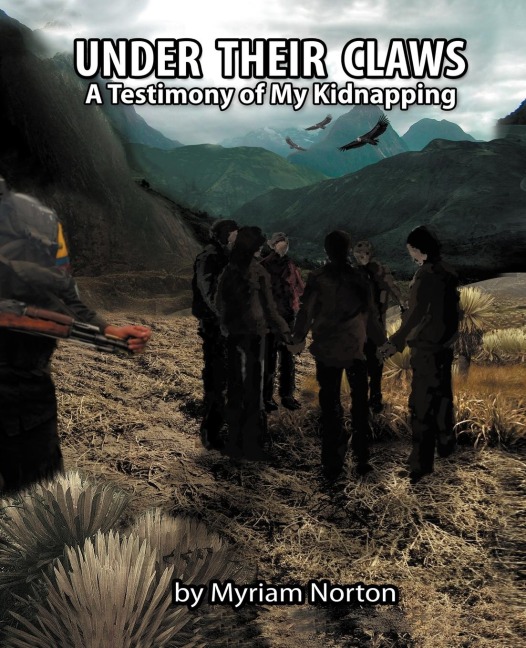 Under Their Claws: A Testimony of My Kidnapping