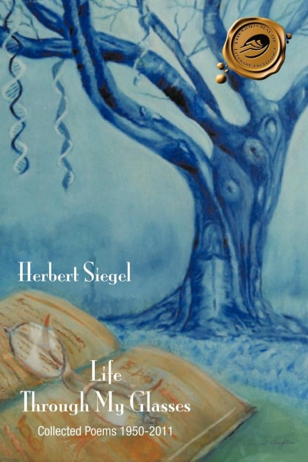 Life Through My Glasses: Collected Poems, 1950-2011