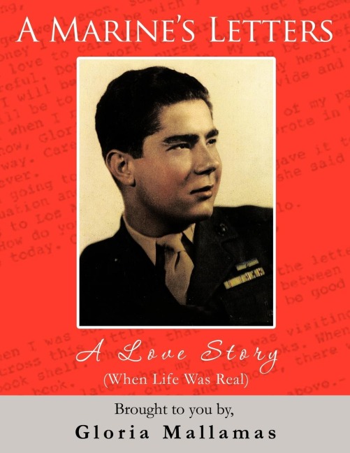 A Marines Letters: A Love Story (When Life Was Real)