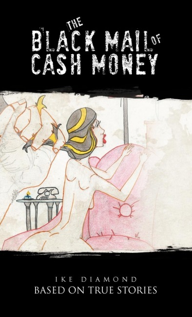 The Black Mail of Cash Money Based on True Stories