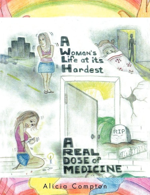 A Womans Life at Its Hardest: A Real Dose of Medicine