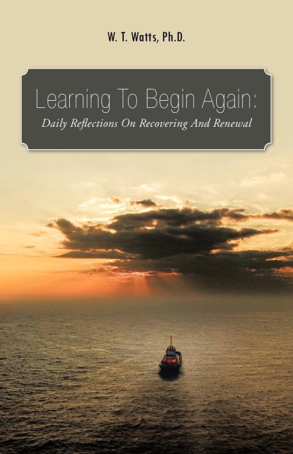 Learning to Begin Again: Daily Reflections on Recovering and Renewal