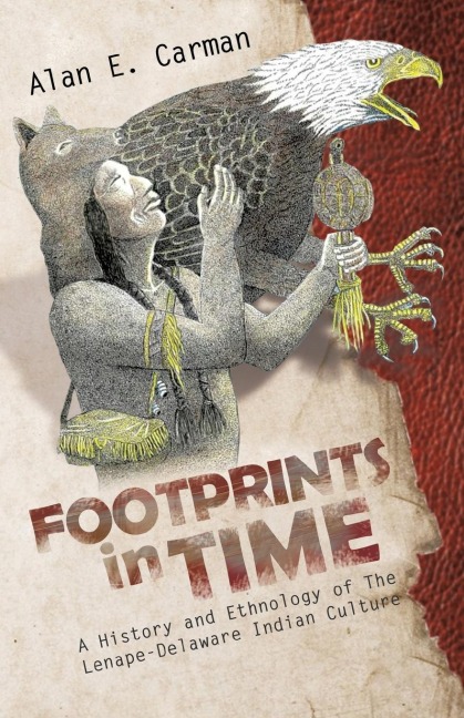Footprints in Time: A History and Ethnology of the Lenape-Delaware Indian Culture