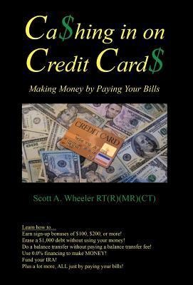 Cashing in on Credit Cards: Scott A. Wheeler, Rt (R) (MR)(CT)