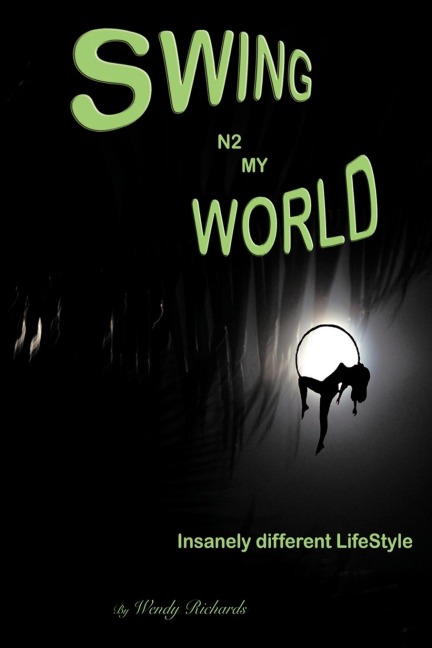 Swing N2 My World: Isanely Different Lifestyle