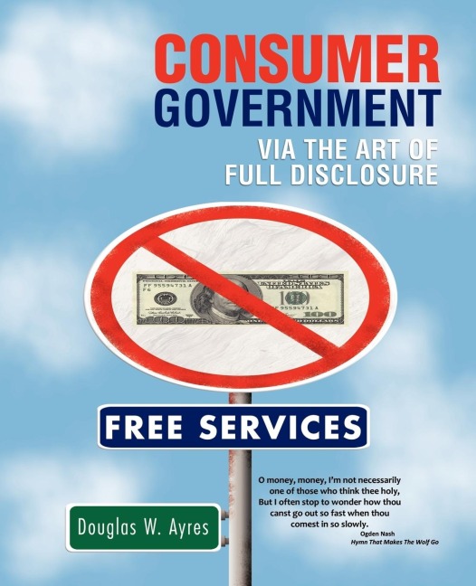 Consumer Government: Via the Art of Full Disclosure