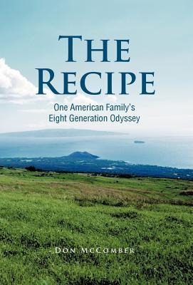 The Recipe: One American Familys Eight Generation Odyssey