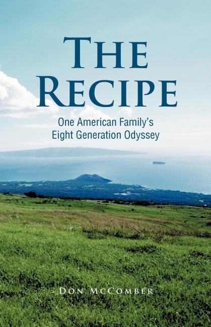 The Recipe: One American Familys Eight Generation Odyssey