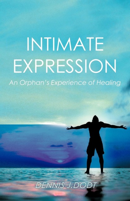 Intimate Expression: An Orphans Experience of Healing