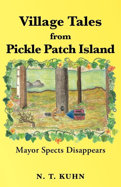 Village Tales from Pickle Patch Island: Mayor Spects Disappears