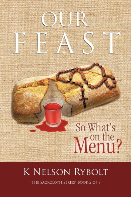 Our Feast So Whats on the Menu?: The Sackcloth Series Book 2 of 7