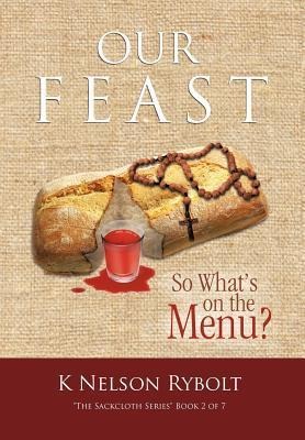 Our Feast So Whats on the Menu?: The Sackcloth Series Book 2 of 7
