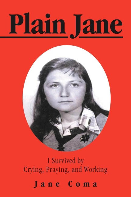 Plain Jane: I Survived by Crying, Praying, and Working