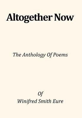 Altogether Now: The Anthology of Poems