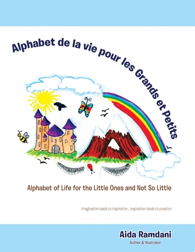 Alphabet de La Vie Pour Les Grands Et Petits Alphabet of Life for the Little Ones and Not So Little