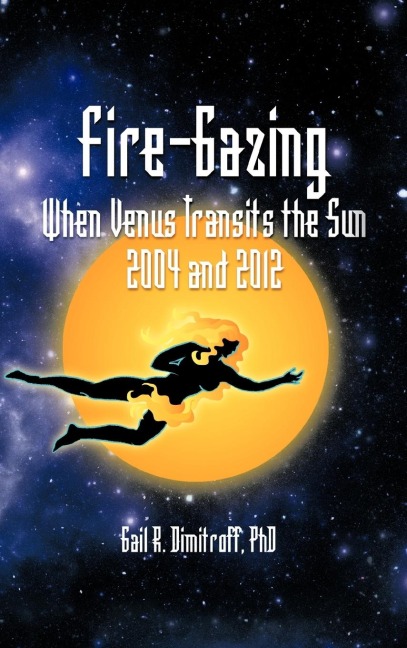 Fire-Gazing: When Venus Transits the Sun 2004 and 2012