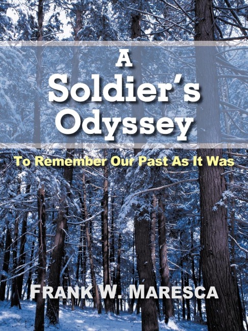 A Soldiers Odyssey: To Remember Our Past as It Was