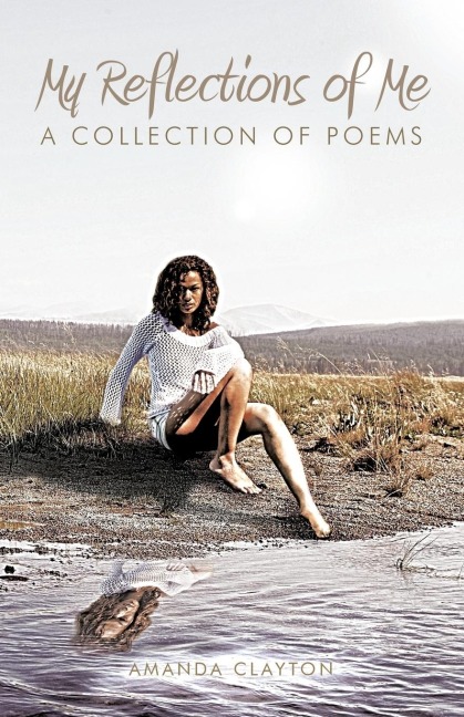 My Reflections of Me: A Collection of Poems