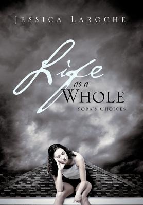 Life as a Whole: Koras Choices