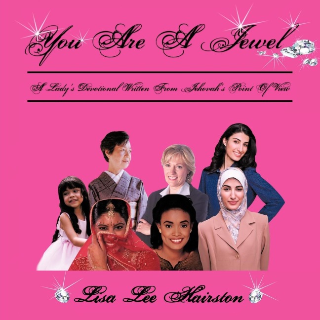 You Are a Jewel: A Ladys Devotional Written from Jehovahs Point of View