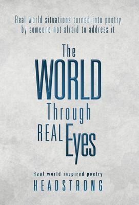 The World Through Real Eyes: Real World Inspired Poetry