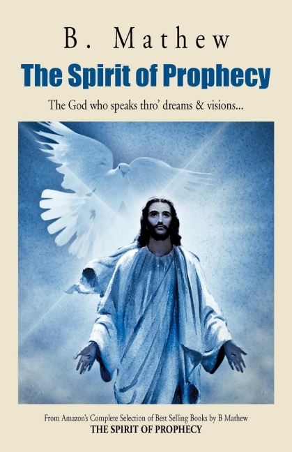 The Spirit of Prophecy: The God Who Speaks Thro Dreams & Visions...