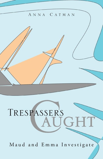 Trespassers Caught: Maud and Emma Investigate