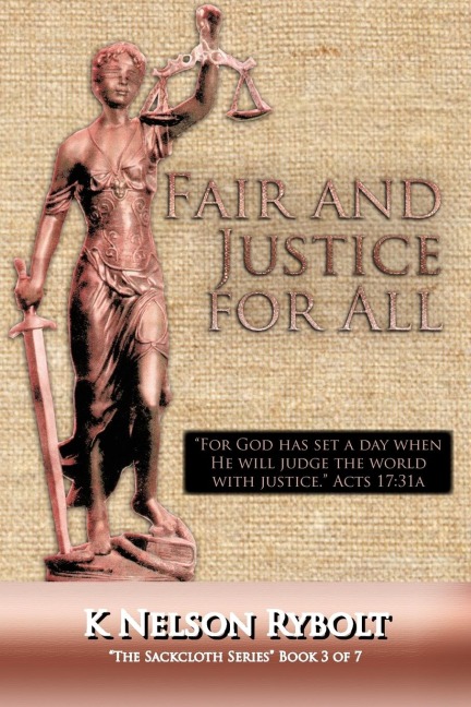 Fair and Justice for All: The Sackcloth Series Book 3 of 7