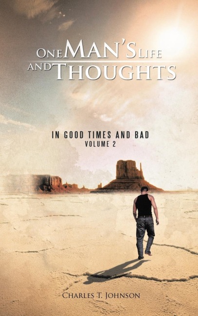 One Mans Life and Thoughts: In Good Times and Bad -Volume 2