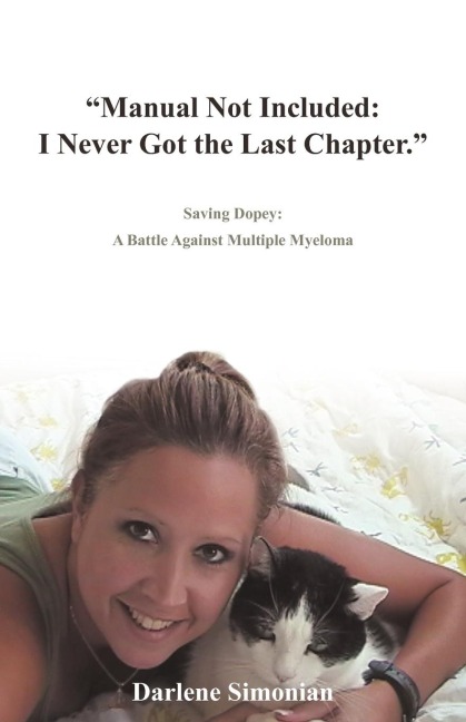 Manual Not Included: I Never Got the Last Chapter. Saving Dopey: A Battle Against Multiple Myeloma