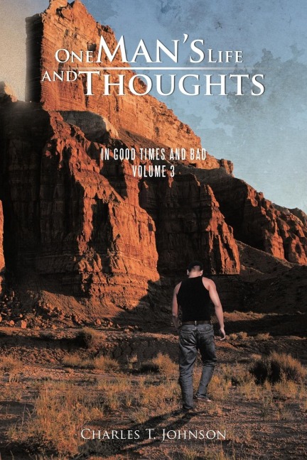 One Mans Life and Thoughts: In Good Times and Bad -Volume 3