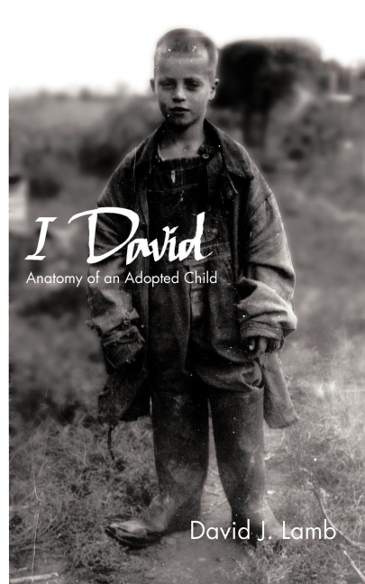 I David: Anatomy of an Adopted Child