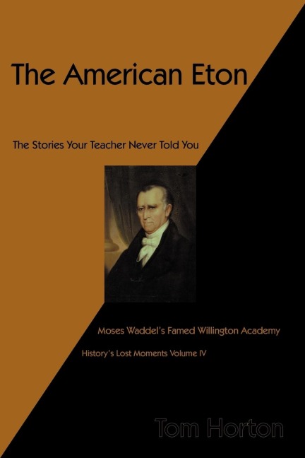 The American Eton: Moses Waddels Famed Willington Academy