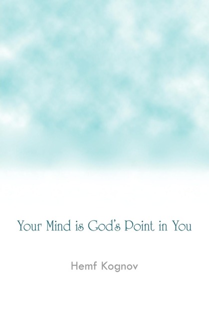 Your Mind Is Gods Point in You