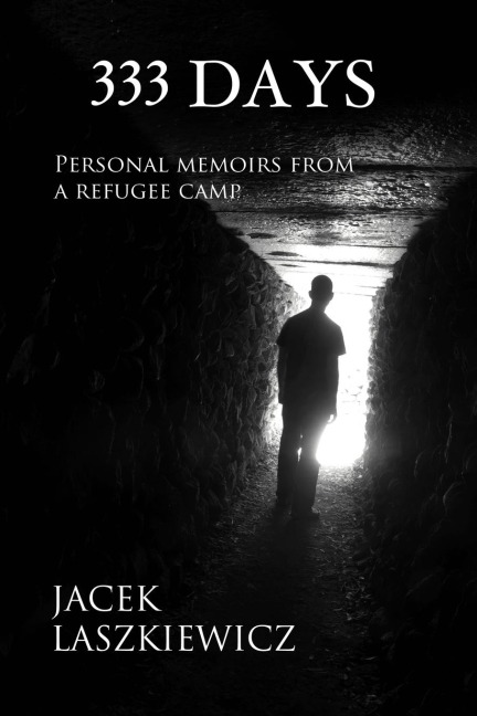 333 Days: Personal Memoirs from a Refugee Camp