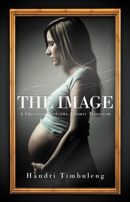 The Image: A Christian Rethinks Islamic Terrorism