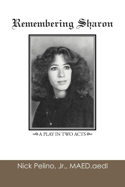 Remembering Sharon: A Play in Two Acts