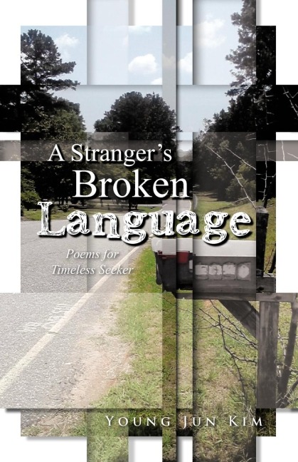 A Strangers Broken Language: Poems for Timeless Seeker