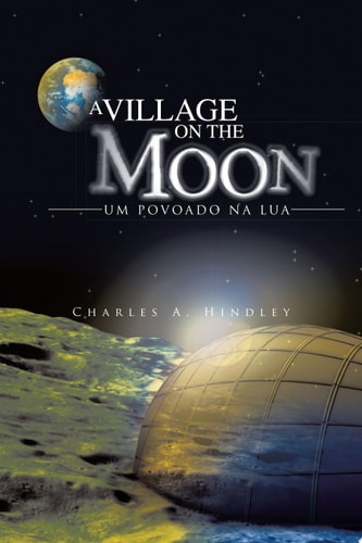 A Village on the Moon / Um Povoado Na Lua