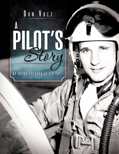 A Pilots Story: An Autobiography of a Pilot