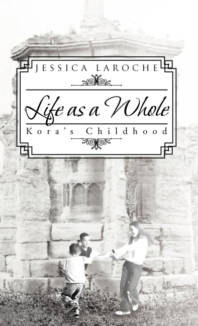 Life as a Whole: Koras Childhood