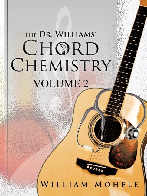 The Dr. Williams Chord Chemistry: Volume II