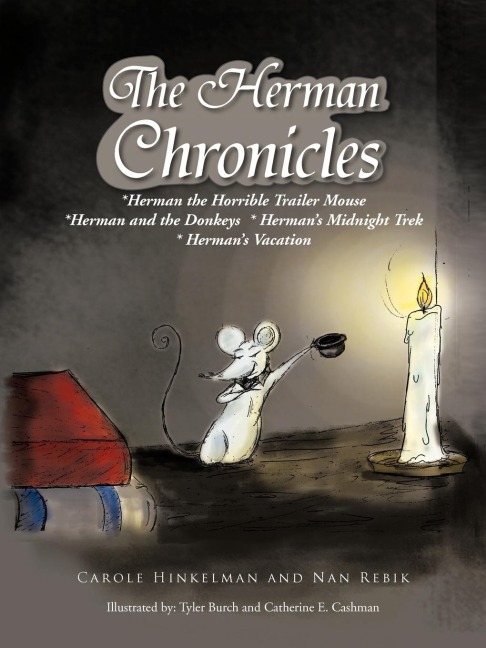 The Herman Chronicles: *Herman the Horrible Trailer Mouse *Herman and the Donkeys * Hermans Midnight Trek * Hermans Vacation