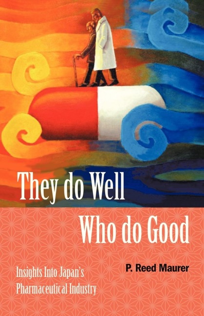 They Do Well Who Do Good: Insights Into Japans Pharmaceutical Industry